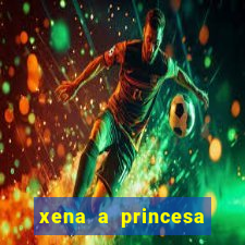 xena a princesa guerreira online